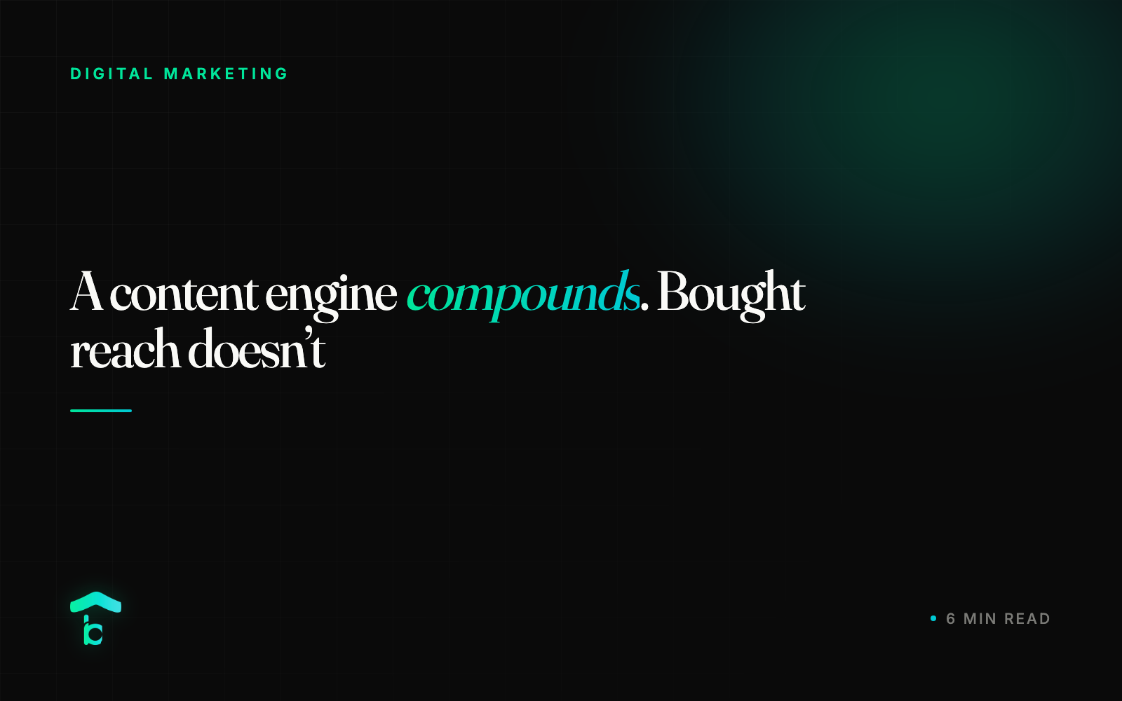 A content engine compounds. Bought reach doesn't.